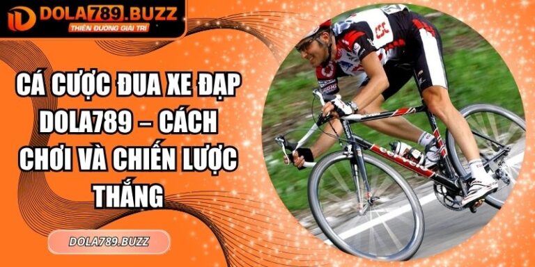 Cá cược đua xe đạp Dola789
