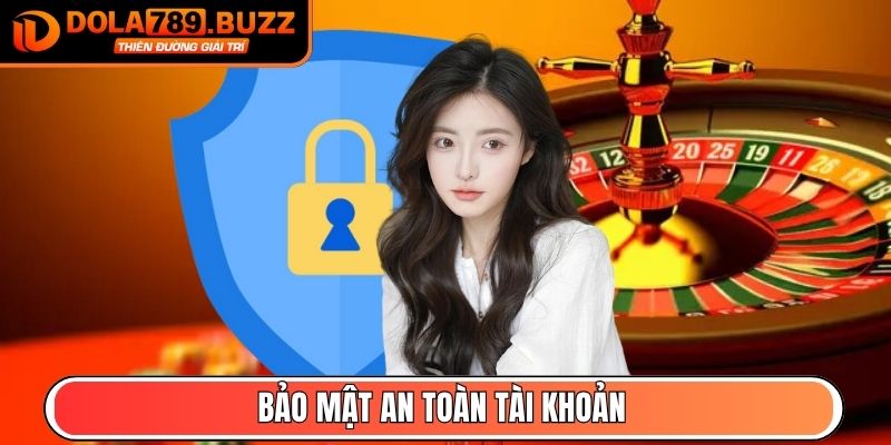 Bảo mật an toàn tài khoản