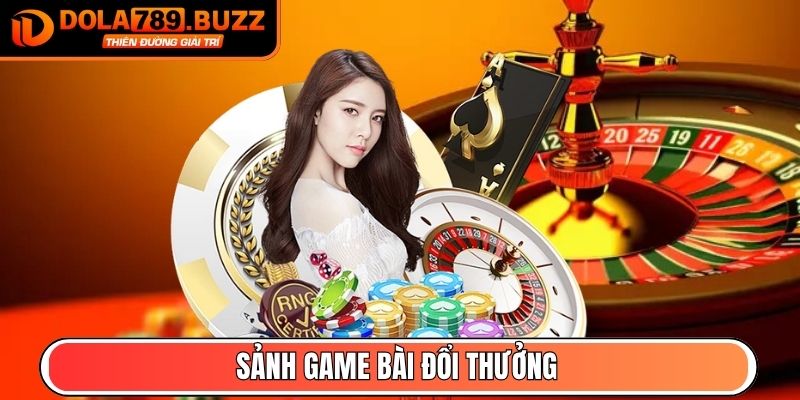 Sảnh Game Bài đổi thưởng